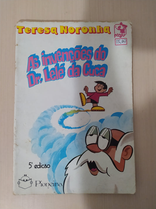 Livro As Invenções Do Dr. Lelé Da Cura - Teresa Noronha