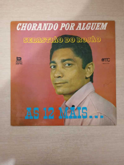 Lp Vinil Sebastião Do Rojão Chorando Por Alguém As 12 Mai