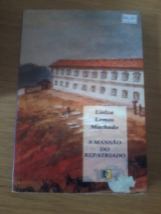 Livro A Mansão Do Repatriado Lielza Lemos Machado